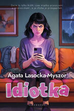 Okładka - Idiotka - Agata Lasocka-Myszor