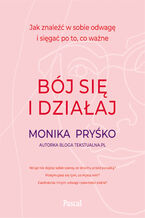 Okładka - Bój się i działaj - Monika Pryśko