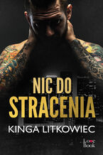 Okładka - Nic do stracenia - Kinga Litkowiec