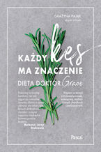 Okładka - Każdy kęs ma znaczenie. Dieta doktor Grace - Grażyna Pająk