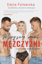 Okładka - Wszyscy moi mężczyźni - Edyta Folwarska