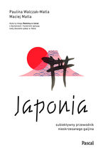 Okładka - Japonia. Subiektywny przewodnik nieokrzesanego gaijina - Paulina Walczak-Matla, Maciej Matla