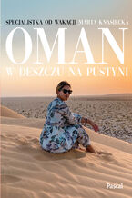 Okładka - Oman. W deszczu na pustyni - Marta Knasicka