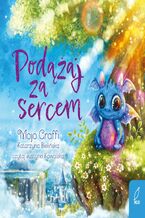 Okładka - Podążaj za sercem - Mojo Graffi Katarzyna Bielińska