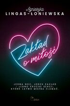 Okładka - Zakład o miłość - Agnieszka Lingas-Łoniewska
