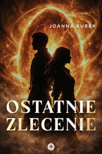 Okładka - Ostatnie zlecenie - Joanna Kurek