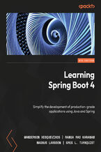 Okładka - Learning Spring Boot 4. Simplify the development of production-grade applications using Java and Spring - Fourth Edition - Wanderson Xesquevixos, Ranga Rao Karanam, Magnus Larsson, Greg L. Turnquist