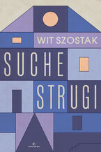 Okładka - Suche strugi - Wit Szostak