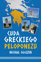 Okładka - Cuda greckiego Peloponezu - Michał Glejzer