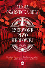 Okładka - Czerwone Piwo Królowej - Alicja Czarnecka-Suls