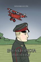Okładka - Encyklopedia Pilotów z I Wojny Światowej - Weronika Kuczek