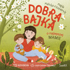 Okładka - Dobra bajka o najlepszej mamie - Magda Malicka-Fitzpatrick