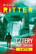 Okładka - Cztery pory zbrodni. Lato - Michał Ritter
