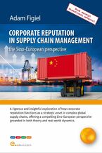 Okładka - Corporate reputation in supply chain management - the Sino-European perspective - Adam Figiel