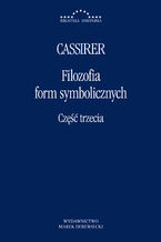 Okładka - Filozofia form symbolicznych. Część 3: Fenomenologia poznania - Ernst Cassirer