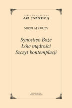 Okładka - Synostwo Boże, Łów mądrości, Szczyt kontemplacji - Mikołaj z Kuzy