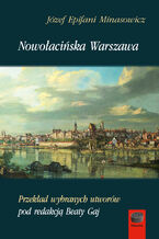 Okładka - Nowołacińska Warszawa. Przekład wybranych utworów pod redakcją Beaty Gaj - Józef Epifani Minasowicz