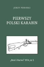 Okładka - Pierwszy polski karabin - Jerzy Podoski