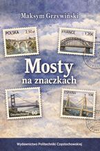 Okładka - Mosty na znaczkach - Maksym Grzywiński