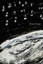 Okładka - Księżyc Astygmaty - Kacper Kaniecki