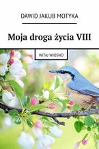 Okładka - Moja droga życia VIII - Dawid Motyka
