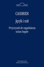 Okładka - Język i mit. Przyczynek do zagadnienia imion bogów - Ernst Cassirer
