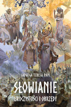 Okładka - Słowianie. Uroczystości i obrzędy - Teresa Jadwiga Papi