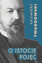 Okładka - O istocie pojęć - Kazimierz Twardowski