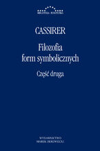 Okładka - Filozofia form symbolicznych. Część 2: Myślenie mityczne - Ernst Cassirer