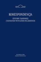 Okładka - Korespondencja Izydory Dąmbskiej z Romanem Witoldem Ingardenem - Izydora Dąmbska, Roman Witold Ingarden