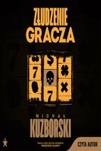 Okładka - Złudzenie gracza - Michał Kuzborski