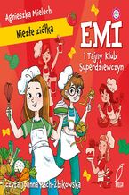 Okładka - Emi i Tajny Klub Superdziewczyn. Niezłe Ziółka - Agnieszka Mielech