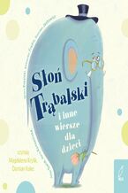 Okładka - Słoń Trąbalski i inne wiersze dla dzieci - Julian Tuwim, Ignacy Krasicki, Aleksander Fredro