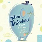 Słoń Trąbalski i inne wiersze dla dzieci