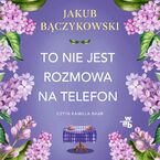 Okładka - To nie jest rozmowa na telefon - Jakub Bączykowski