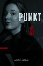Okładka - Punkt 0 - Agata Małczak