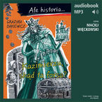 Okładka - Ale historia... 2 Kazimierzu, skąd ta forsa? - Grażyna Bąkiewicz
