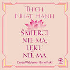 Okładka - Śmierci nie ma, lęku nie ma - Thich Nhat Hanh