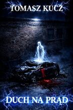 Okładka - Duch na Prąd - Tomasz Kucz