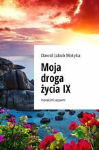 Okładka - Moja droga życia IX - Dawid Motyka
