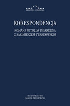 Okładka - Korespondencja Romana Witolda Ingardena z Kazimierzem Twardowskim - Roman Ingarden, Kazimierz Twardowski