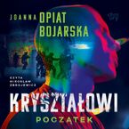 Okładka - Kryształowi. Początek. Prequel - Joanna Opiat-Bojarska