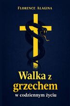 Okładka - Walka z grzechem - Florence Alagina