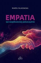 Okładka - EMPATIA we współczesnej polszczyźnie - Marta Falkowska