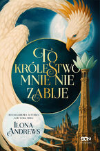 Okładka - To królestwo mnie nie zabije - Ilona Andrews