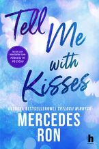 Okładka - Tell me with kisses - Mercedes Ron