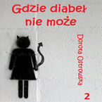 Okładka - Gdzie diabeł nie może 2 - Dorota Ostrowska
