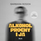 Okładka - Alkohol, prochy i ja - Barbara Rosiek