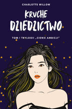 Okładka - Kruche dziedzictwo - Charlotte Willow