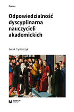 Okładka - Odpowiedzialność dyscyplinarna nauczycieli akademickich - Jacek Izydorczyk